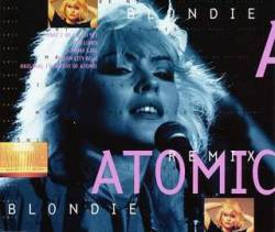 Blondie : Atomic (Remix)